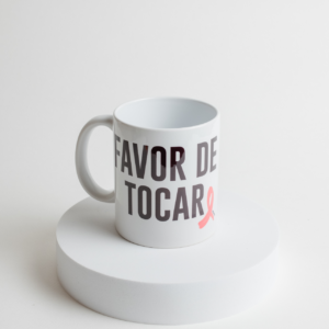 Taza “Favor de Tocar”